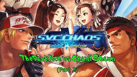 KEEPING IT FIGHTIN: SVC Chaos: SNK Vs. Capcom TheDarkAce vs Okami Shaun (Part 2)
