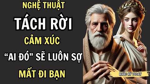 KHÁM PHÁ " 7 QUY TẮC KHIẾN BẤT KÌ AI LUÔN SỢ MẤT BẠN" || Khắc kỷ Today