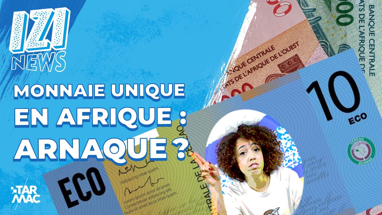 MONNAIE UNIQUE EN AFRIQUE : ARNAQUE ? • IZI NEWS