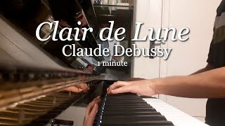 1 minute of Clair de Lune - Claude Debussy