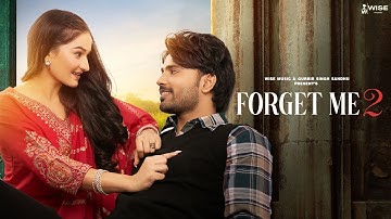 Forget Me 2 (Official Song) Ranbir Dhaliwal - Satti Mullanpuria - Wise Music - Latest Punjabi Song