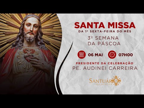 Santa Missa | 3ª Semana da Páscoa | 06/05/2022 - 07h00 - Pe. Audinei