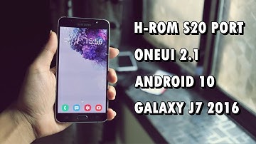 H-ROM S20 Port | OneUI 2.1 | Android 10 | Installation & Review | Galaxy J7 2016