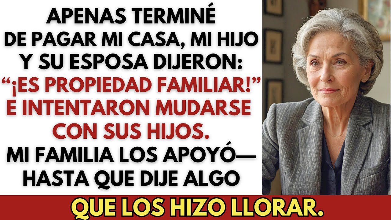 Mi Hijo y Su Esposa Dijeron: “Es Propiedad Familiar” y Quisieron Mudarse Apenas Pagué la Casa