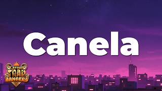 Nanpa Básico ft. Charles Ans - Canela (Letra/Lyrics)