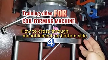 Training video for coil forming machine: How to cross through monofilament on bottom side 04