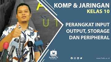 KJD Kelas 10 RPL - Perangkat Input,Output, Storage Dan Peripheral - SMK Doa Bangsa | Mahmud J, S.Pd.