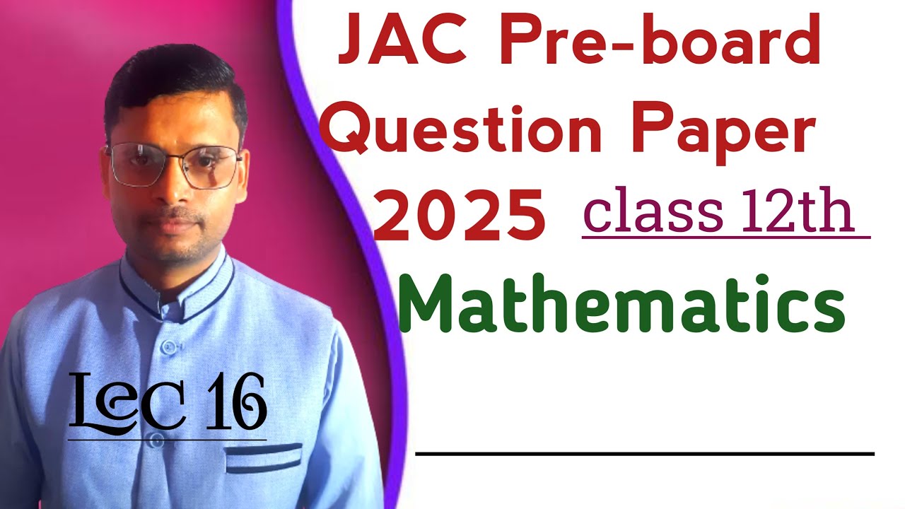 JAC Pre-board Question Paper Mathematics class 12th 26-11-2025 - YouTube