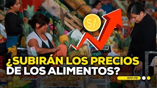 qu Precios De Alimentos Presentan Riesgos De Aumento A Futuro rotativarpp  Entrevista