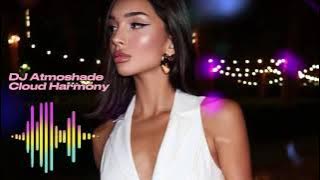 Download lagu DJ Atmoshade - Cloud Harmony Exclusive 2024