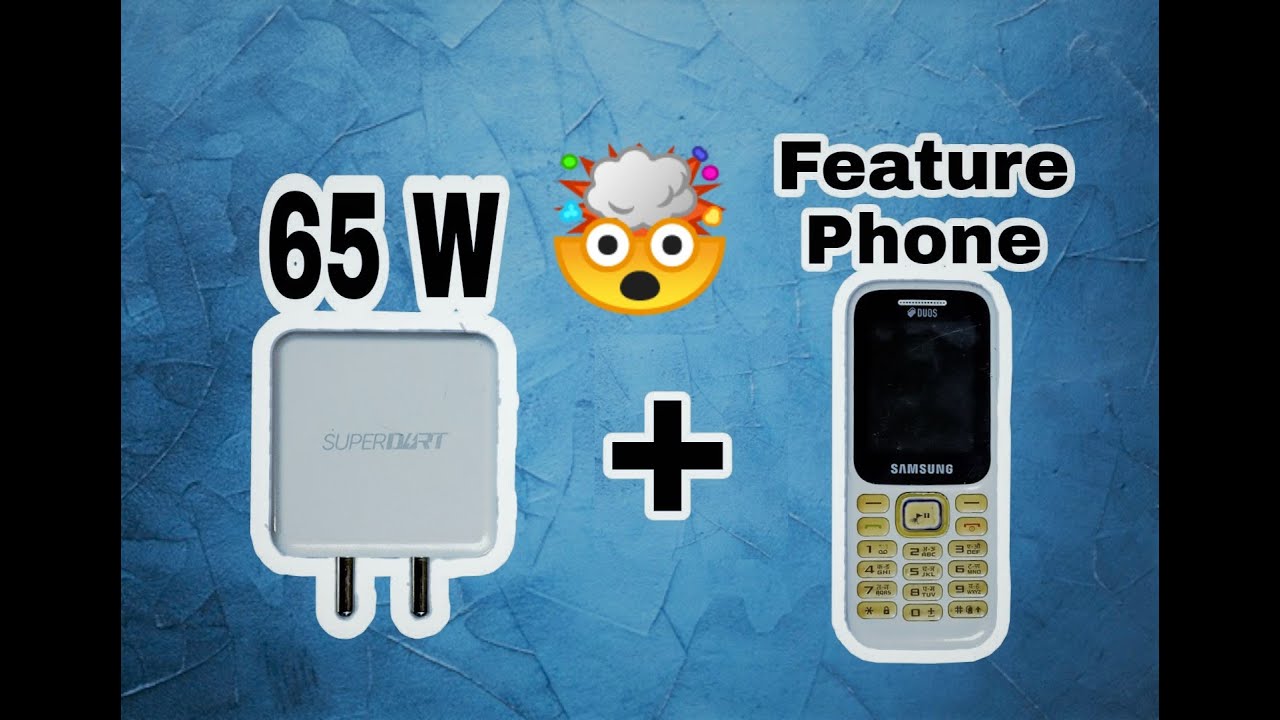 What Happen If You Charge A FEATURE PHONE with A 65Watt Charger