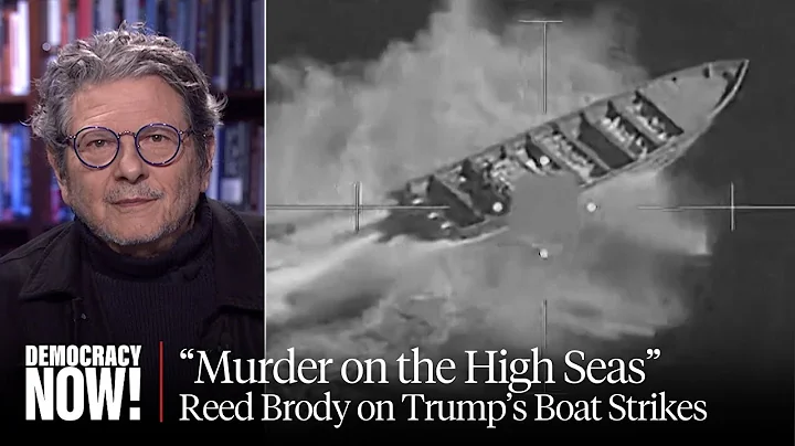 War Crimes Prosecutor Reed Brody on Trump's Boat Strikes