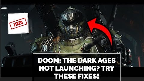 Doom: The Dark Ages Not Launching? Try These Fixes!