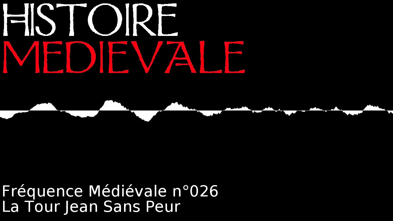 Fréquence Médiévale 026   La Tour Jean Sans Peur