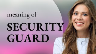 Sports Performance Security guard | what is SECURITY GUARD meaning