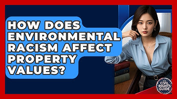 How Does Environmental Racism Affect Property Values? - Your Civil Rights Guide