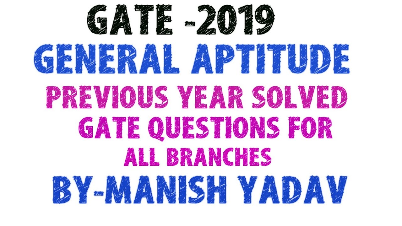 GATE -2019 ( GENERAL APTITUDE ) PREVIOUS YEAR SOLVED GATE QUESTIONS FOR ...