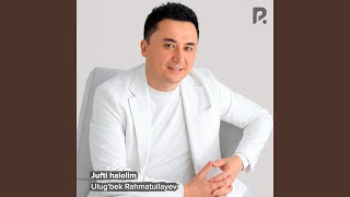 Jufti halolim - Ulug'bek Rahmatullayev