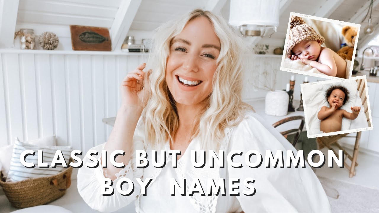 Classic But Uncommon Boy Names You'll Love For A Life Time! Boy Names by SJ STRUM Baby Name Expert