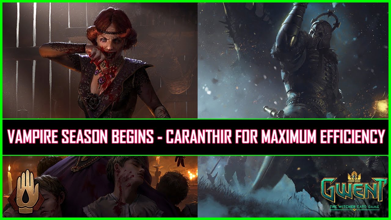 Gwent | Vampire Season Begins - Caranthir For Maximum Efficiency!