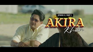 AKIRA KHAN - EPISOD 3 | PART 1