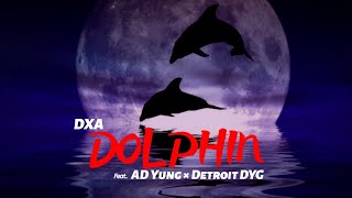 DXA - DOLPHIN ft. Ad Yung × Detroit Dyg | Indian Hybrid Trap |Official Music Video|Assamese Edm 2020