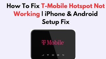 How To Fix T-Mobile Hotspot Not Working  | iPhone & Android Setup Fix
