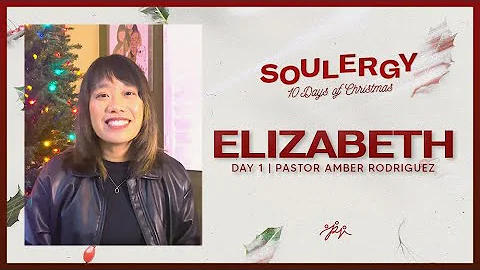 Day 1 |  Elizabeth | Soulergy: 10 Days of Christmas