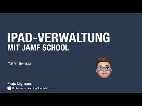 iPad Verwaltung mit Jamf School Teil 4 - Benutzer