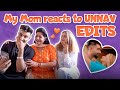 MY MOM REACTS TO #UNNAV EDITS 😰 | Mr.MNV |