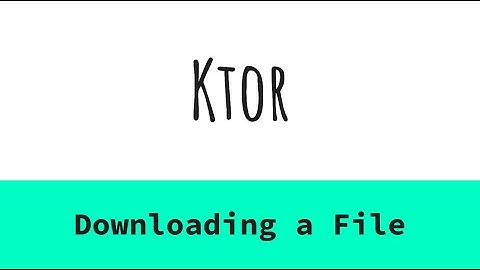 9. Ktor Response - Downloading a File
