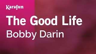 Video thumbnail of "The Good Life - Bobby Darin | Karaoke Version | KaraFun"