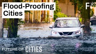 These cities are working alongside nature to become floodproof