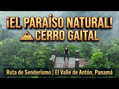 Cerro Gaital — Paraíso natural y ruta de senderismo en El Valle de Antón