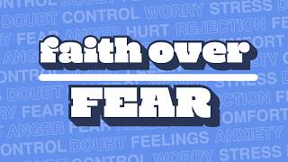Faith Over Fear