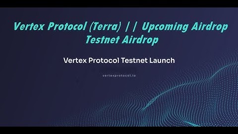 100$ To 500$ Vertex Protocol  (Terra) Testnet Airdrop || Upcoming Airdrop Terra Network.