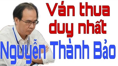 VÁN THUA DUY NHẤT của NGUYỄN THÀNH BẢO | Giải vô địch cờ tướng xuất sắc toàn quốc 2024