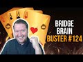 Bridge Brain Buster #124 - Daily Bridge Puzzle (Level 1 B-25
