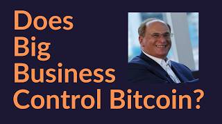 Does Big Business Control Bitcoin?