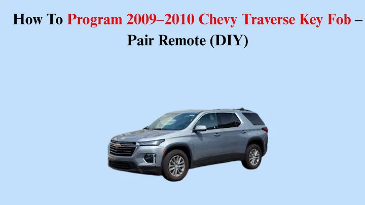 How To Program 2009–2010 Chevy Traverse Key Fob – Pair Remote (DIY)