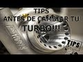 Tips para antes de cambiar un Turbo | ¿Es necesario asentarlos? | Pre Lubricación