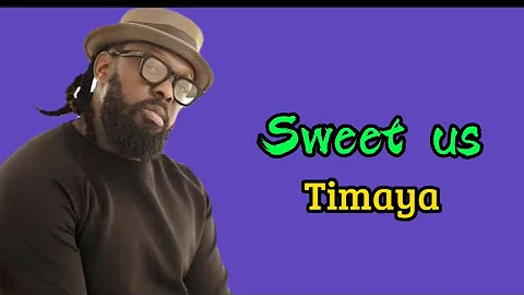 Timaya sweet us (lyrics video) #timaya #lyrics #sweetus