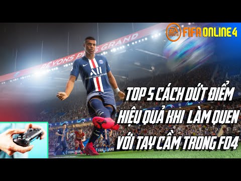 FIFA ONLINE 4| TOP 5 CÁCH DỨT ĐIỂM HIỆU QUẢ | LÀM QUEN VỚI TAY CẦM # 7