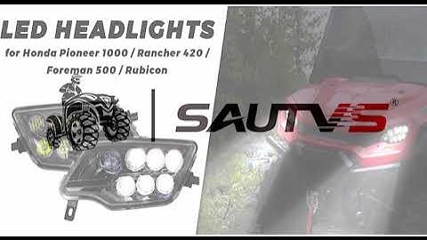 Installation of SAUTVS LED Headlights for Honda Pioneer 1000  Rancher 420  Foreman 500  Rubicon