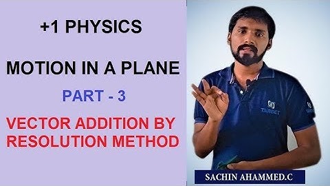 Plus One Physics | Motion In a Plane - Part : 3 | Mr. Sachin Ahammed