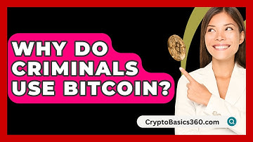 Why Do Criminals Use Bitcoin? - CryptoBasics360.com