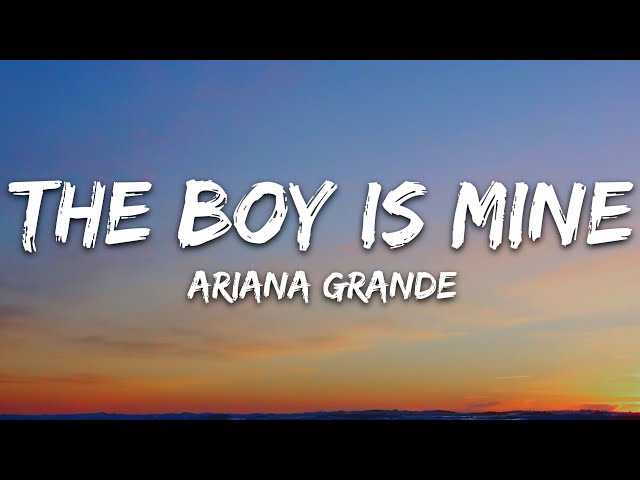 Ariana Grande - the boy is mine (Lyrics) class=