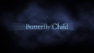 Butterfly Child - A Breath of Fresh Air