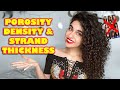 HOW TO FIND YOUR POROSITY, DENSITY, &amp; STRAND THICKNESS! Why curl type doesn’t matter?