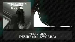 YEEZY-MEN - DESIRE (feat. SWORRA)